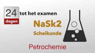 24 dagen tot het examen NaSk2 Petrochemie [upl. by Truelove995]