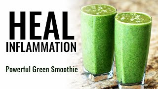 POWERFUL Green Smoothie to Heal Inflammation and Reduce Joint Pain [upl. by Yluj]