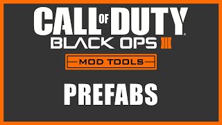 Black Ops 3 Mod Tools  Prefabs [upl. by Jemmie]