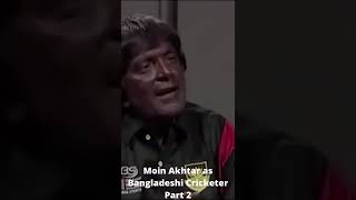 Moin Akhtar as Bangladeshi Cricketer Part 2 [upl. by Hallagan]