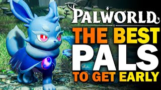 Palworld The BEST PALS To Get EARLY Palworld Early Access Best Starter Pals [upl. by Saundra]