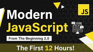 Modern JavaScript From The Beginning  First 12 Hours [upl. by Saito973]