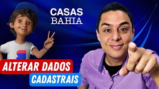 COMO ALTERAR OS DADOS CADASTRAIS NA CASAS BAHIA APP OU SITE [upl. by Louth]