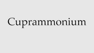 How to Pronounce Cuprammonium [upl. by Reivaz]