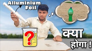 हमने बोतल में डाला Cac Saऔर Aluminum Foil फिर जो हुआ वो हैरान कर देगा [upl. by Issak]