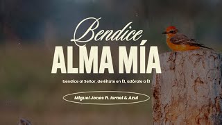 Bendice alma mia Miguel Jones ft Israel y Azul 🕊 aguaviva bendicealseñor fe adoración [upl. by Narhet169]