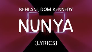 Kehlani  Nunya LYRICSft DOM KENNEDY [upl. by Severin]