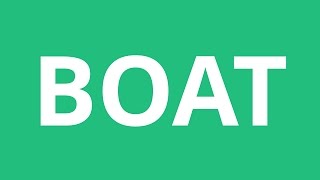 How To Pronounce Boat  Pronunciation Academy [upl. by Ahsrats786]