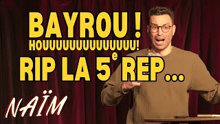 Bayrou Houuuuu  RIP la 5e République  La semaine de Naïm [upl. by Marder]