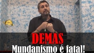 Demas  Mundanismo é fatal  Josemar Bessa [upl. by Pape]