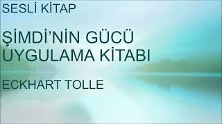 Sesli Kitap Şimdinin Gücü Uygulama Kitabı [upl. by Body]