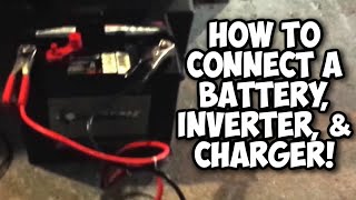 How to Connect a Battery 12 Volt Inverter and Charger [upl. by Nerek]