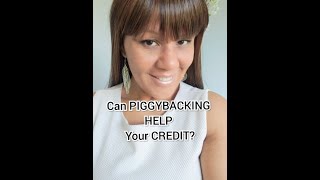 Piggybacking What is Piggybacking Can Piggybacking HELP you CREDIT Tips [upl. by Mahtal104]