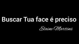 Buscar Tua face é preciso  Elaine Martins 3 tons abaixo  Playback com letra [upl. by Fortunio267]