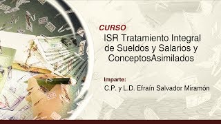 ISR Tratamiento Integral de Sueldos y Salarios y Conceptos Asimilados [upl. by Now778]