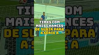 TIMES COM MAIS CHANCES DE SUBIR futebol futebolbrasileiro libertadores brasileirao [upl. by Nnave]