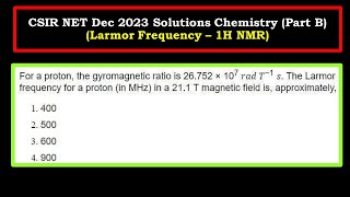 Larmor frequency  1H Proton NMR Spectroscopy  CSIR NET Dec 2023 Chemistry Part B [upl. by Areemas]