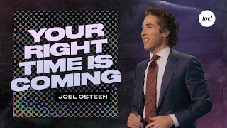 Your Right Time Is Coming  Joel Osteen [upl. by Atnoek]