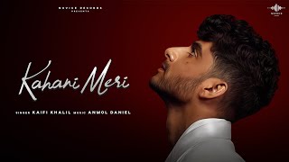 Kahani Meri official Lyrical Video  kaifi Khalil  Anmol Daniel l Novice Records [upl. by Atthia999]