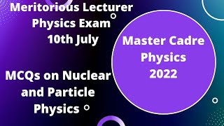 MCQs on Nuclear and Particle Physics l Meritorious Physics Question paper l Master Cadre Physics [upl. by Goddart919]