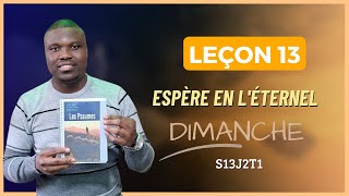 Leçon 13  L’appel à espérer  DIMANCHE [upl. by Starks126]