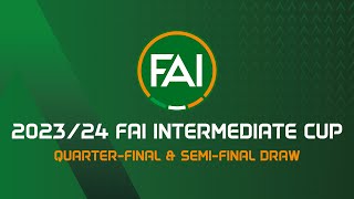 🔴 LIVE  202324 FAI Intermediate Cup  QuarterFinal amp SemiFinal Draw [upl. by Relyhs]