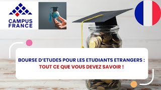 Campus France 🇫🇷  COMMENT OBTENIR UNE BOURSE DETUDE POUR LA FRANCE [upl. by Loutitia936]