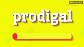 PRODIGAL  HOW TO PRONOUNCE IT [upl. by Gnahk]