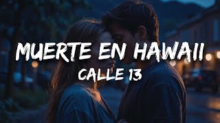 Calle 13  Muerte En Hawaii Letra  Lyrics [upl. by Shane]