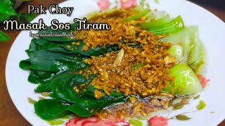 Pak Choy Masak Sos Tiram Chinese Style [upl. by Anaylil]