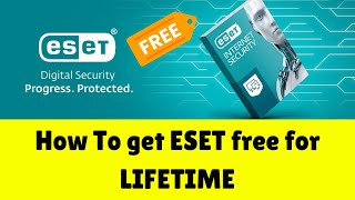 How to Get ESET Free For Lifetime 100 [upl. by Elwyn470]