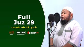 Ustadz Abdul Qodir  Full Juz 29 [upl. by Madda323]