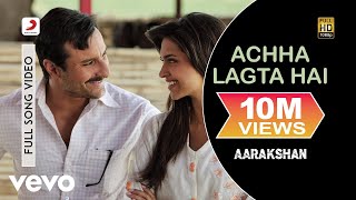 Acha Lagta Hai Best Video  AarakshanDeepika PadukoneSaif Ali KhanShreya Ghoshal [upl. by Noruq227]