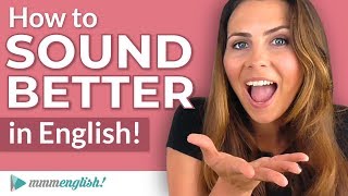 How to SOUND Better in English  Pronunciation Lesson [upl. by Adnarem]