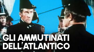 Gli ammutinati dellAtlantico  Film classici in italiano [upl. by Ahsinrac]