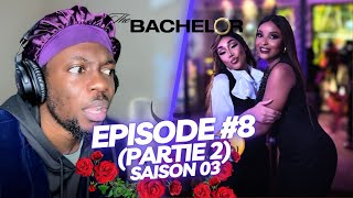 ELLE VA YANGO CEST SUR  PARTIE 2  The Bachelor AFRIQUE  EPISODE 08 Saison 03  REACTION [upl. by Nordine]