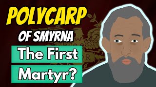 Who was Polycarp of Smyrna The First Recorded Martyr [upl. by Yednarb]