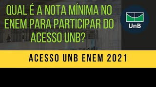 Qual é a nota mínima no ENEM para participar do ACESSO UNB ENEM [upl. by Dez468]