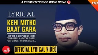 Narayan Gopal  KEHI MITHO BAAT GARA With Lyrics quotकेही मिठो बात गर quot  Nepali All time Hit Songs [upl. by Duleba]