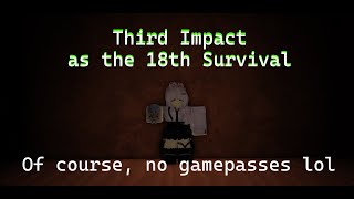 Third Impact WR maybe idk [upl. by Ahsiak37]