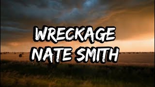 Nate Smith  Wreckage Lyrics [upl. by Yarehs]