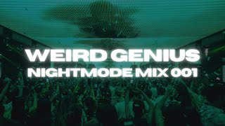 WEIRD GENIUS NIGHTMODE MIX 001 FULL SET [upl. by Relyks292]