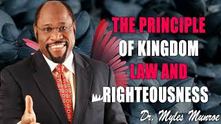 The Principle of Kingdom Law and Righteousness Dr Myles Munroe [upl. by Annaesor207]