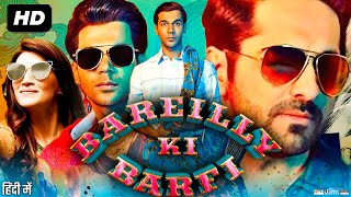 Bareilly Ki Barfi Full Movie  Ayushmann Khurrana  Rajkummar Rao  Kriti Sanon  Review amp Facts HD [upl. by Dante]