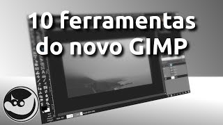 10 ferramentas e recursos do novo GIMP [upl. by Elma263]