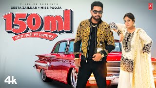 150 ML Official Video  Geeta Zaildar  Miss Pooja  Latest Punjabi Songs 2023 [upl. by Pavlish]