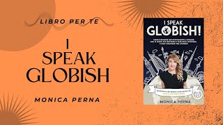 BookTube Italia presenta I SPEAK GLOBISH di Monica Perna [upl. by Darooge786]