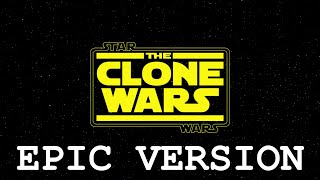 Clone Wars Intro  EPIC VERSION [upl. by Myles701]