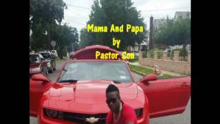 Pastor Son  Mama And Papa  Dancehall Reggae  Peela Productions [upl. by Zeugirdor]