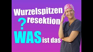 WURZELSPITZENRESEKTION WSR Ablauf und Erfolgsaussichten EXPERTENmeinung [upl. by Kronfeld]